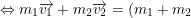 \small \Leftrightarrow m_1\overrightarrow{v_1}+m_2\overrightarrow{v_2}=(m_1+m_2)\overrightarrow{v}'